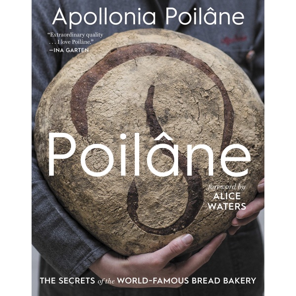 Poilâne: The Secrets of the World-Famous Bread Bakery