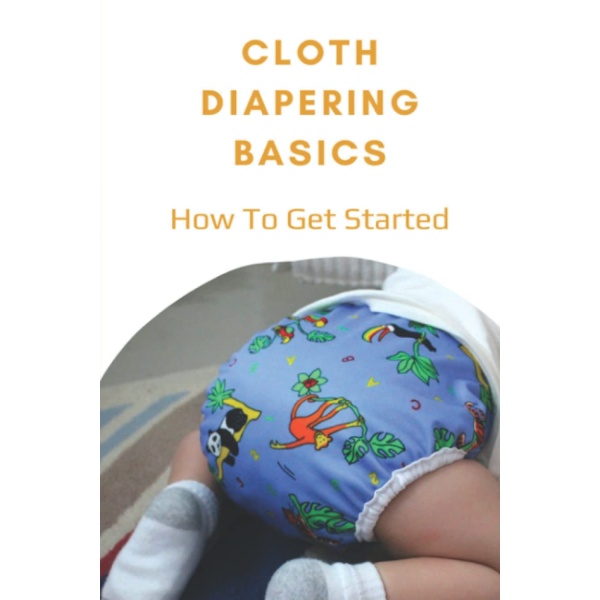 Cloth Diapering Basics: How To Get Started: How To Put On A Cloth Diaper