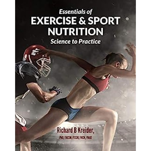 Essentials of Exercise & Sport Nutrition: Science to Practice