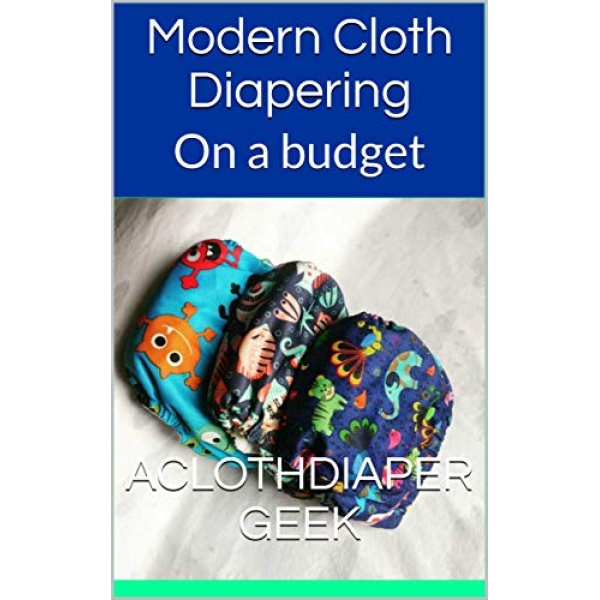 Modern Cloth Diapering: On a budget