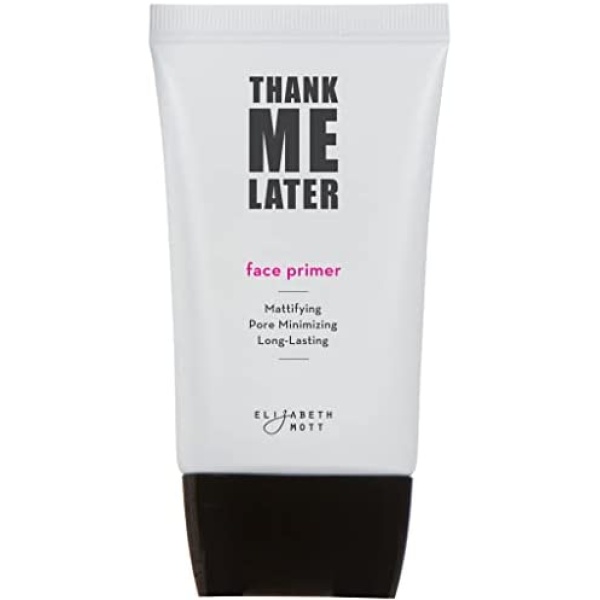 Elizabeth Mott Thank Me Later Face Primer - Mattifying Makeup Base Primer for Shine and Oil Control - Pore Minimizer and Hides Wrinkles and Fine Lines, 30g