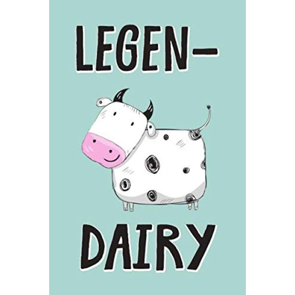 Legen-Dairy: Funny Cow Pun Notebook - Blank Lined Notebook for Writing In