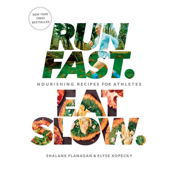 Run Fast. Eat Slow.: Nourishing Recipes for Athletes: A Cookbook