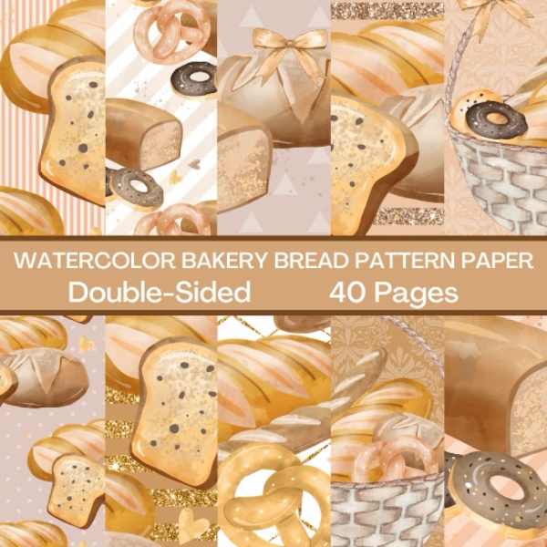 Watercolor Bakery Bread Scrapbook Paper 40 Pages: Bread Pattern Paper: Double Sided for Scrapbooking, Card Making, Origami, DIY and More