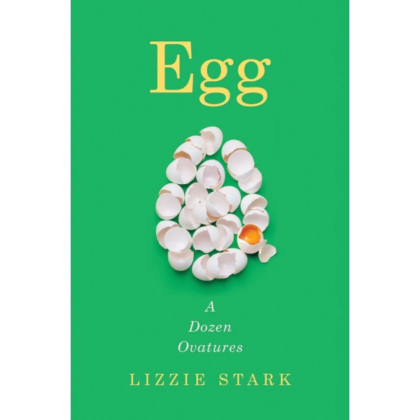 Egg: A Dozen Ovatures