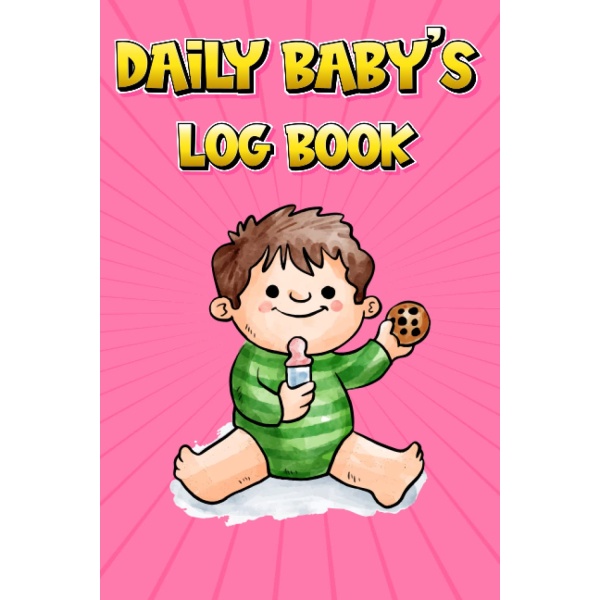 Daily Baby's Logbook: This book will assist you in keeping track of your newborn's routine, which includes daily feeding, sleep, mood, diapering, medications, and activities.