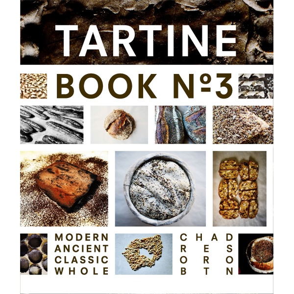 Tartine Book No. 3: Modern Ancient Classic Whole (Bread Cookbook, Baking Cookbooks, Bread Baking Bible)