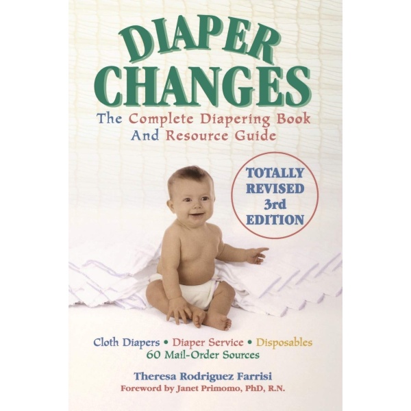 Diaper Changes: The Complete Diapering Book and Resource Guide