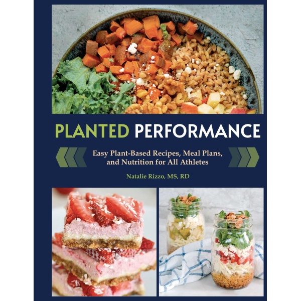 Planted Performance (Plant Based Athlete, Vegetarian Cookbook, Vegan Cookbook): Easy Plant-Based Recipes, Meal Plans, and Nutrition for All Athletes