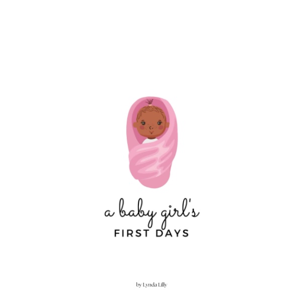 A Baby Girl's First Days: A complete daily organizer and log book helping new and seasoned parents track their newborn’s feeding, diapering, sleep schedules, vaccine records, pediatrician visits & MORE!