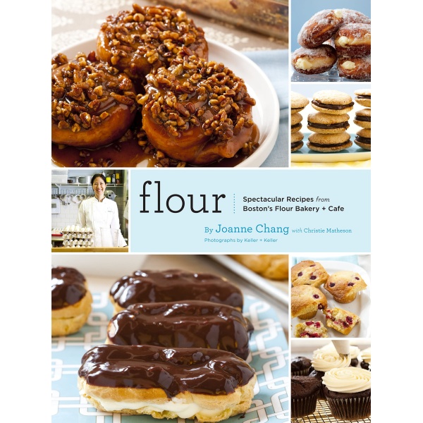 Flour: Spectacular Recipes from Boston's Flour Bakery + Cafe