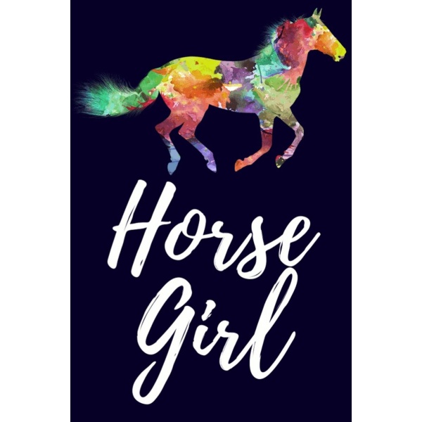 Horse Girl: Horse Lover Journal / Notebook / Dairy, 100 Lined Pages, Horse Lover Gifts, (Horse gifts for girls women men kids Vol 6)