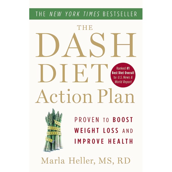 The DASH Diet Action Plan: Proven to Lower Blood Pressure and Cholesterol without Medication