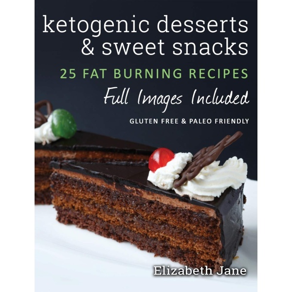 Ketogenic Desserts and Sweet Snacks: Mouth-watering, fat burning and energy boosting treats