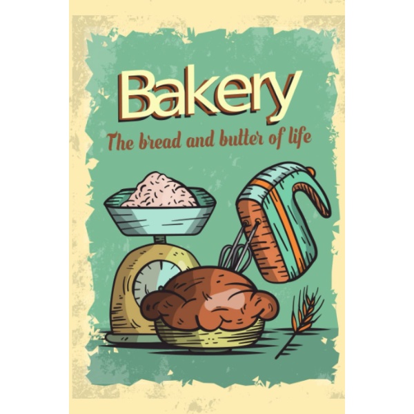 bakery the bread and butter of life: Blank recipe book to Write in your own recipes ,fill in your favorite recipes in this empty cookbook ,lovely gift,6"x9", 120 pages.