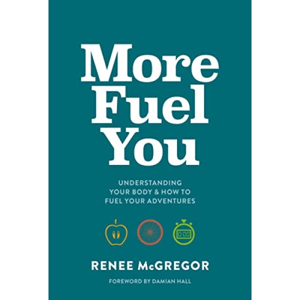 More Fuel You: Understanding your body & how to fuel your adventures