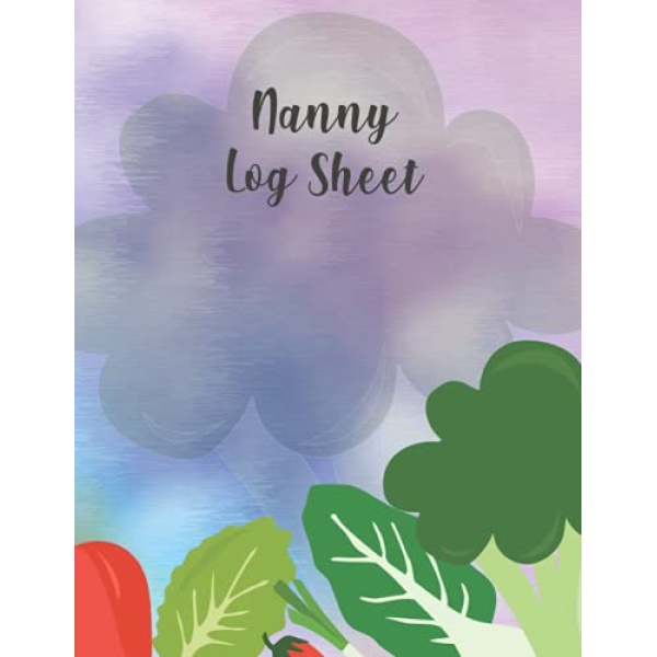 Nanny Log Sheet: A Newborn Baby Or Toddler's Log Book For Feeding Sleeping Diapering And Making Notes