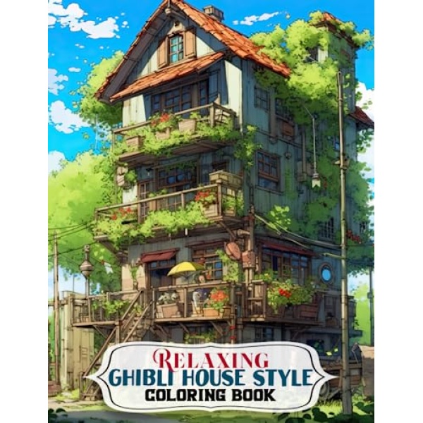 Relaxing Ghibli House Style Coloring Book: Mindfulness Coloring Collection of Enchanted Ghibili House | Perfect Coloring Pages for Adult to Relax and Unwind