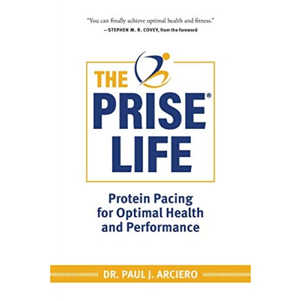 The PRISE Life: Protein Pacing for Optimal Health and Performance