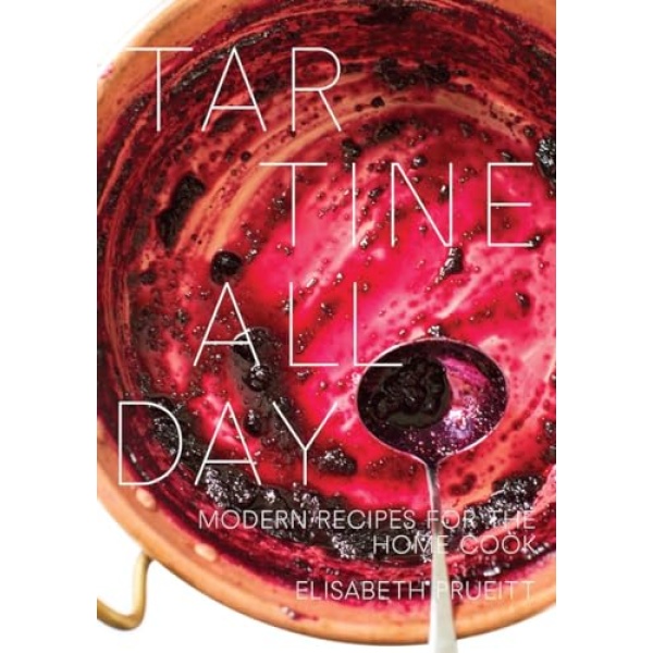 Tartine All Day: Modern Recipes for the Home Cook [A Cookbook]