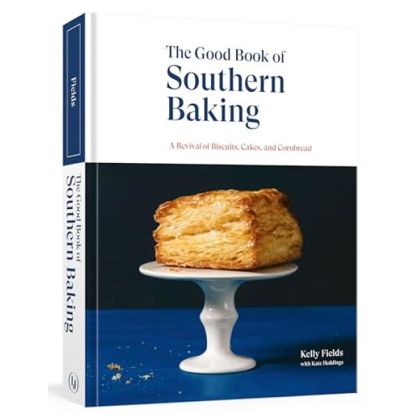 The Good Book of Southern Baking: A Revival of Biscuits, Cakes, and Cornbread