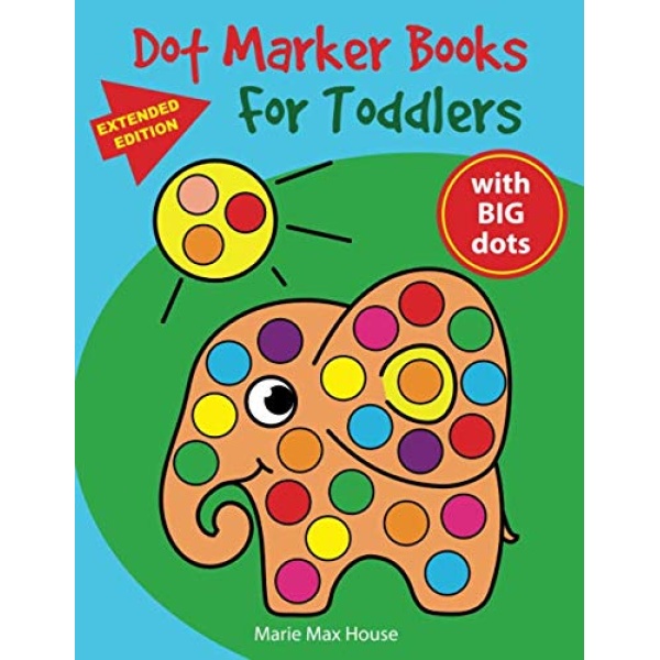 Dot Marker Books for Toddlers: Easy Big Dots, best for dot markers, bright paint daubers and coloring activity for kids