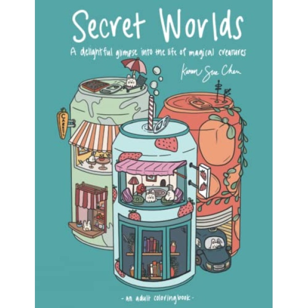 Secret Worlds: A Coloring Book and Delightful Glimpse Into The Magical Life Of Tiny Creatures