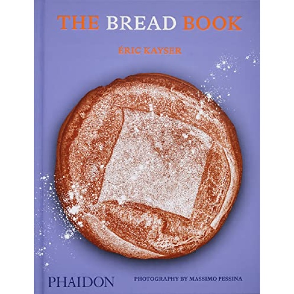 The Bread Book: 60 Artisanal Recipes for the Home Baker (from the author of The Larousse Book of Bread)