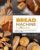 BREAD MACHINE COOKBOOK: A COMPLETE AND EASY BAKING GUIDE WITH 301 QUICK RECIPES TO PREPARE YOUR HOMEMADE BREAD, INCLUDING TIPS AND TRICKS FOR A BETTER FINAL PRODUCT AND TO SAVE MONEY