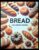 Bread Coloring Book: Unleash Your Creativity With The Ultimate Bread Coloring Book. Perfect For Bread Lovers And Baking Enthusiasts. Ideal Fun And Cute White Elephant Funny Gag Gift With Essentials And Delightful Illustrations. Discover The Joy Of Baking