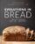 Evolutions in Bread: Artisan Pan Breads and Dutch-Oven Loaves at Home [A baking book]