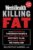 Men’s Health Killing Fat: Use the Science of Thermodynamics to Blast Belly Bloat, Destroy Flab, and Stoke Your Metabolism