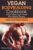 Vegan Bodybuilding Cookbook: Quick & Easy High-Protein Plant-Based Recipes for Vegan & Vegetarian Bodybuilders, Athletes, Fitness and Sports Enthusiast.: Balanced Plant-Based Sports Nutrition.